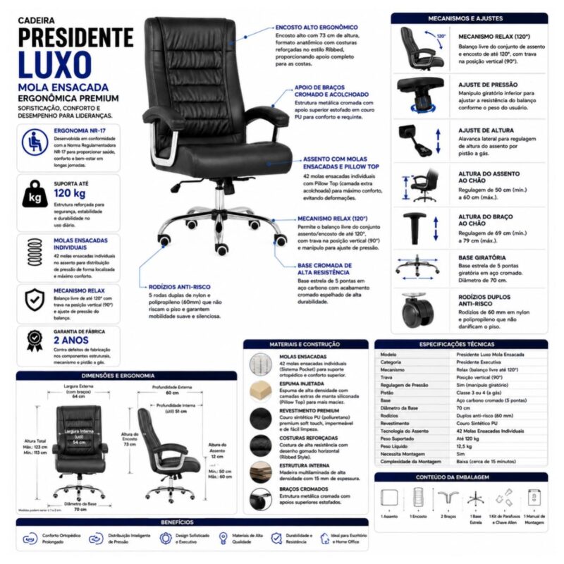 Ficha técnica da Cadeira Presidente Luxo com 42 molas ensacadas, mecanismo relax e capacidade para 120 quilos.