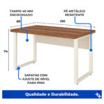Mesa pé quadro com medidas de 150 × 60 cm e altura de 74 cm, destacando tampo de 40 mm e sapatas niveladoras.