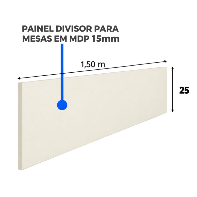 Painel divisor Champanhe da estação dupla com indicação de 1,50 m de comprimento, 25 cm de altura e MDP de 15 mm.